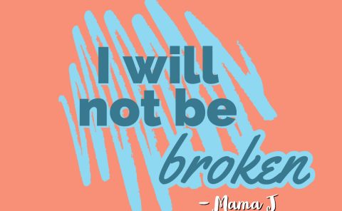 I will not be broken